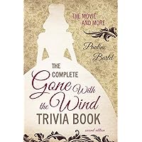 The Complete Gone With the Wind Trivia Book: The Movie and More The Complete Gone With the Wind Trivia Book: The Movie and More Paperback Kindle