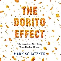 The Dorito Effect: The Surprising New Truth About Food and Flavor The Dorito Effect: The Surprising New Truth About Food and Flavor Audible Audiobook Paperback Kindle Hardcover Audio CD