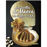 Les recettes de Maeva à la vanille de Tahiti (French Edition) Les recettes de Maeva à la vanille de Tahiti (French Edition) Kindle Paperback