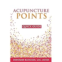 Acupuncture Points Quick Guide: Pocket Guide to the Top Acupuncture Points (Natural Medicine) Acupuncture Points Quick Guide: Pocket Guide to the Top Acupuncture Points (Natural Medicine) Paperback Kindle