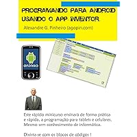 programando para Android Usando o APP INVENTOR. (Portuguese Edition) programando para Android Usando o APP INVENTOR. (Portuguese Edition) Kindle