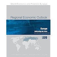 Regional Economic Outlook, May 2009: Europe - Addressing the Crisis Regional Economic Outlook, May 2009: Europe - Addressing the Crisis Kindle Paperback