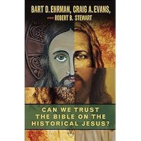 Can We Trust the Bible on the Historical Jesus? Can We Trust the Bible on the Historical Jesus? Paperback Kindle