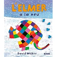 L'Elmer. Un conte - L'Elmer a la neu L'Elmer. Un conte - L'Elmer a la neu Hardcover