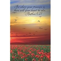 For Where Your Treasure Is There Will Your Heart Be Also Matthew 6:21: Red and Green Flower Poppies with Birds Flying on Golden Blue and Orange Sunset ... with Bible Scripture Verse for Journaling
