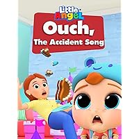 Ouch, The Accident Song - Little Angel