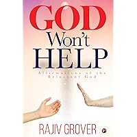 God Won't Help : Affirmations of the Reluctant God God Won't Help : Affirmations of the Reluctant God Kindle Paperback