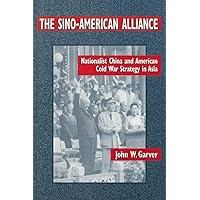 The Sino-American Alliance: Nationalist China and American Cold War Strategy in Asia The Sino-American Alliance: Nationalist China and American Cold War Strategy in Asia Paperback Kindle Hardcover