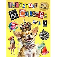 The Cut Out And Collage Activity Book Extraordinary Things Vol.5: Over 600+ Large Images Of Decorative Art and Animals, Scrapbooking, Ephemera, ... Vision Board and More | 204 pages 8.5