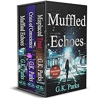 The Alexis Parker Series Box Set: Muffled Echoes, Crisis of Conscience, and Misplaced Trust (Alexis Parker Series Boxset Book 4)