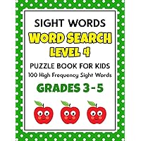 SIGHT WORDS Word Search Puzzle Book For Kids - LEVEL 4: 100 High Frequency Sight Words Reading Practice Workbook Grades 3rd - 5th, Ages 8 – 10 Years (Learn to Read Activity Books)