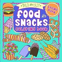 Theme Park Food & Snacks Coloring Book: Bold & Easy Designs for Adults & Kids (Bold & Easy Coloring Books for Adults & Kids)