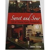 Sweet and Sour: Life in Chinese Family Restaurants Sweet and Sour: Life in Chinese Family Restaurants Paperback Kindle