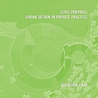 Civic Purpose: Urban Design in Private Practice