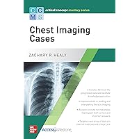 Critical Concept Mastery Series: Chest Imaging Cases Critical Concept Mastery Series: Chest Imaging Cases Kindle Paperback