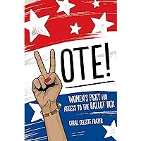 Vote!: Women's Fight for Access to the Ballot Box Vote!: Women's Fight for Access to the Ballot Box Library Binding Kindle Audible Audiobook Audio CD