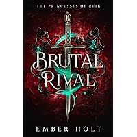 Brutal Rival: A Standalone Dark Fantasy Romance (The Princesses of Ruin)