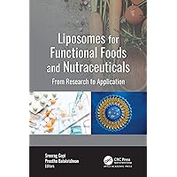 Liposomes for Functional Foods and Nutraceuticals: From Research to Application Liposomes for Functional Foods and Nutraceuticals: From Research to Application Kindle Hardcover