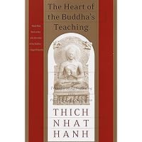 The Heart of the Buddha's Teaching: Transforming Suffering into Peace, Joy, and Liberation The Heart of the Buddha's Teaching: Transforming Suffering into Peace, Joy, and Liberation Kindle Paperback Audible Audiobook Hardcover