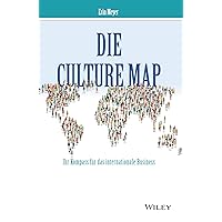 Die Culture Map - Ihr Kompass fur das internationale Business (German Edition) Die Culture Map - Ihr Kompass fur das internationale Business (German Edition) Kindle Hardcover Paperback