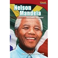 Nelson Mandela: Leading the Way (TIME FOR KIDS® Nonfiction Readers) Nelson Mandela: Leading the Way (TIME FOR KIDS® Nonfiction Readers) Paperback Kindle
