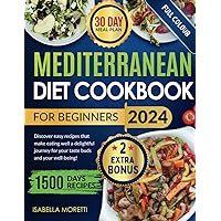 Mediterranean diet cookbook for beginners: Full Colour Images with a 30 Day Meal Plan, Discover easy recipes that make eating well a delightful ... your well-being including 2 extra bonuses.. Mediterranean diet cookbook for beginners: Full Colour Images with a 30 Day Meal Plan, Discover easy recipes that make eating well a delightful ... your well-being including 2 extra bonuses.. Paperback Kindle