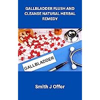 GALLBLADDER FLUSH AND CLEANSE NATURAL HERBAL REMEDY