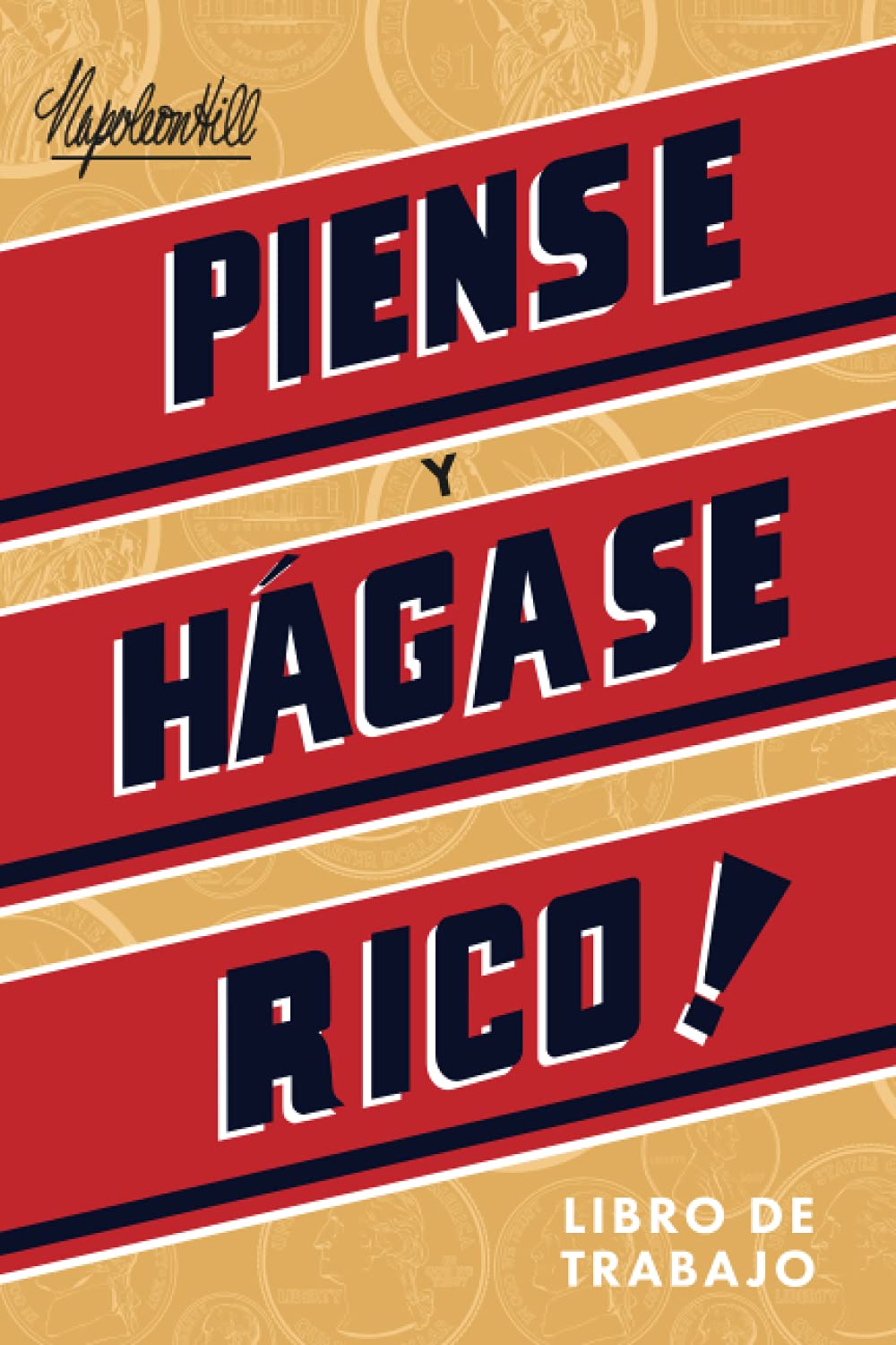 Piense Y Hágase Rico - Libro De Trabajo (Think and Grow Rich Action Guide) (Official Publication of the Napoleon Hill Foundation) (Spanish Edition)