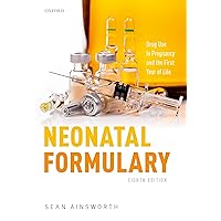 Neonatal Formulary: Drug Use in Pregnancy and the First Year of Life Neonatal Formulary: Drug Use in Pregnancy and the First Year of Life Paperback Kindle