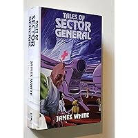Tales of Sector General (The Galactic Gourmet, Final Diagnosis, Mind Changer) Tales of Sector General (The Galactic Gourmet, Final Diagnosis, Mind Changer) Hardcover