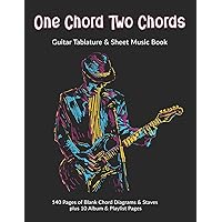 One Chord Two Chords: Guitar Tablature & Sheet Music Book: 140 Pages of Blank Chord Diagrams & 6 Line Staves plus 5 Album Review & 5 Playlist Pages One Chord Two Chords: Guitar Tablature & Sheet Music Book: 140 Pages of Blank Chord Diagrams & 6 Line Staves plus 5 Album Review & 5 Playlist Pages Paperback