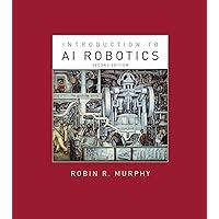 Introduction to AI Robotics, second edition (Intelligent Robotics and Autonomous Agents series) Introduction to AI Robotics, second edition (Intelligent Robotics and Autonomous Agents series) Hardcover Kindle