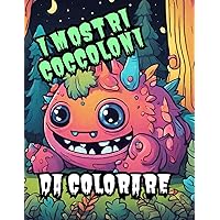 Mostri Coccoloni: da colorare (Italian Edition)