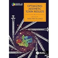 Optimizing Aesthetic Toxin Results (Series in Cosmetic and Laser Therapy) Optimizing Aesthetic Toxin Results (Series in Cosmetic and Laser Therapy) Kindle Hardcover