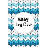 Baby Log book: A Daily Record Log Book To Keep Track Of Eat, Sleep And Health Activities For Newborns And Toddlers