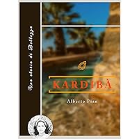 Kardibà: Una storia di bellezza (Your Storytelling is Born Vol. 1) (Italian Edition) Kardibà: Una storia di bellezza (Your Storytelling is Born Vol. 1) (Italian Edition) Kindle