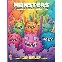 Monsters. A Coloring Book Adventure. 25 adorable monsters and their fantastic tales for kids aged 4 to 8! (ENGLISH VERSION): Get Your Colors Ready and Meet These Awesome Creatures!
