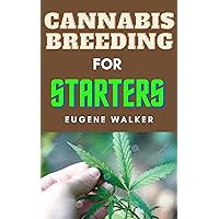 CANNABIS BREEDING FOR STARTERS CANNABIS BREEDING FOR STARTERS Kindle Paperback