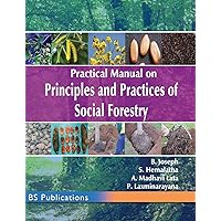 Practical Manual on Principles and Practices of Social Forestry Practical Manual on Principles and Practices of Social Forestry Hardcover Paperback