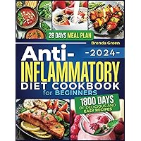 Anti-Inflammatory Diet Cookbook For Beginners:: Empower Your Health, Detoxify, and Strengthen Your Immune System With Easy Steps. Manage Chronic Inflammation and Reclaim Your Active Lifestyle