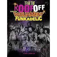 Tear the Roof Off: The Untold Story of Parliament Funkadelic