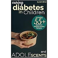 CURING DIABETES IN CHILDREN AND ADOLESCENTS CURING DIABETES IN CHILDREN AND ADOLESCENTS Kindle Paperback