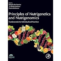 Principles of Nutrigenetics and Nutrigenomics: Fundamentals of Individualized Nutrition Principles of Nutrigenetics and Nutrigenomics: Fundamentals of Individualized Nutrition Hardcover Kindle Edition with Audio/Video