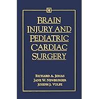 Brain Injury and Pediatric Cardiac Surgery Brain Injury and Pediatric Cardiac Surgery Kindle Hardcover