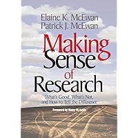 Making Sense of Research: What′s Good, What′s Not, and How To Tell the Difference Making Sense of Research: What′s Good, What′s Not, and How To Tell the Difference Paperback Hardcover