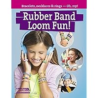 Rubber Band Loom Fun Rubber Band Loom Fun Paperback Mass Market Paperback