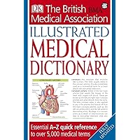 BMA Illustrated Medical Dictionary: Essential A-Z Quick Reference to Over 5,000 Medical Terms BMA Illustrated Medical Dictionary: Essential A-Z Quick Reference to Over 5,000 Medical Terms Paperback