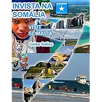 INVISTA NA SOMÁLIA - Visit Somalia - Celso Salles: Coleção Invista em África (Portuguese Edition) INVISTA NA SOMÁLIA - Visit Somalia - Celso Salles: Coleção Invista em África (Portuguese Edition) Hardcover Paperback