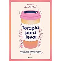 Terapia para llevar: 100 herramientas psicológicas para llevar mejor tu día a día (Spanish Edition) Terapia para llevar: 100 herramientas psicológicas para llevar mejor tu día a día (Spanish Edition) Kindle Paperback