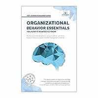 Organizational Behavior Essentials You Always Wanted To Know (Self-Learning Management Series)